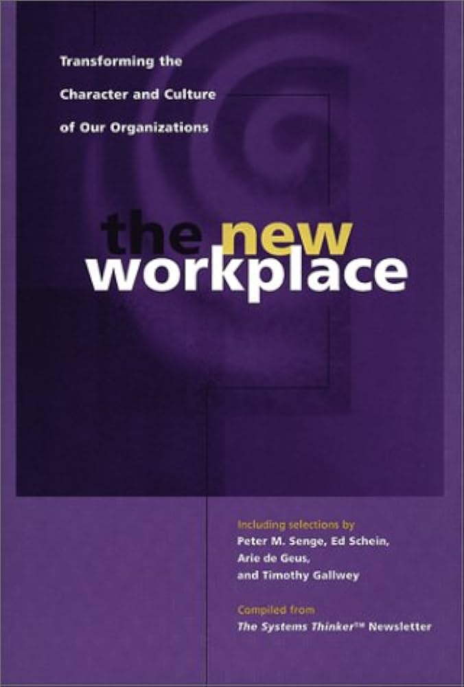 The New Workplace: Transforming the Character and Culture of Our Organizations