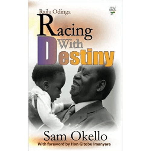 Racing With Destiny - Raila Odinga