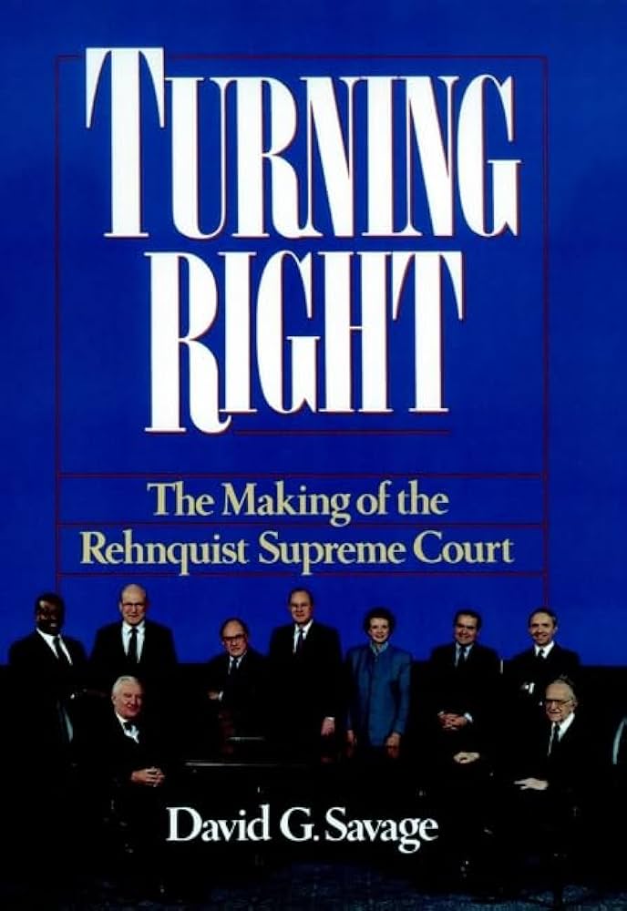 Turning Right : Making of the Rehnquist Supreme Court