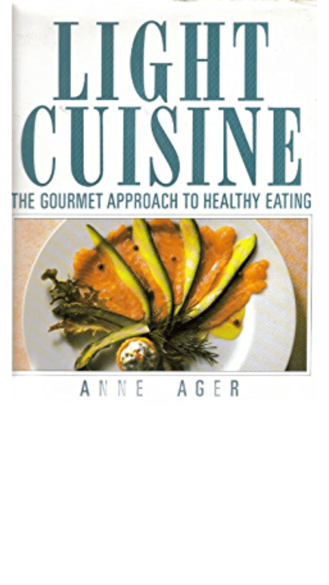 Light Cuisine...The Gourmet Approach to healthy Eating