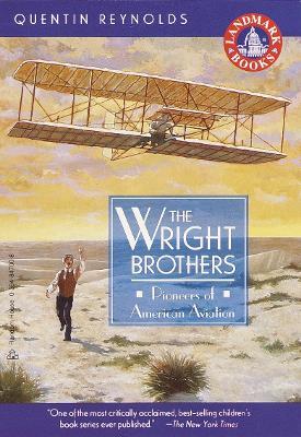 The Wright Brothers : Pioneers of American Aviation