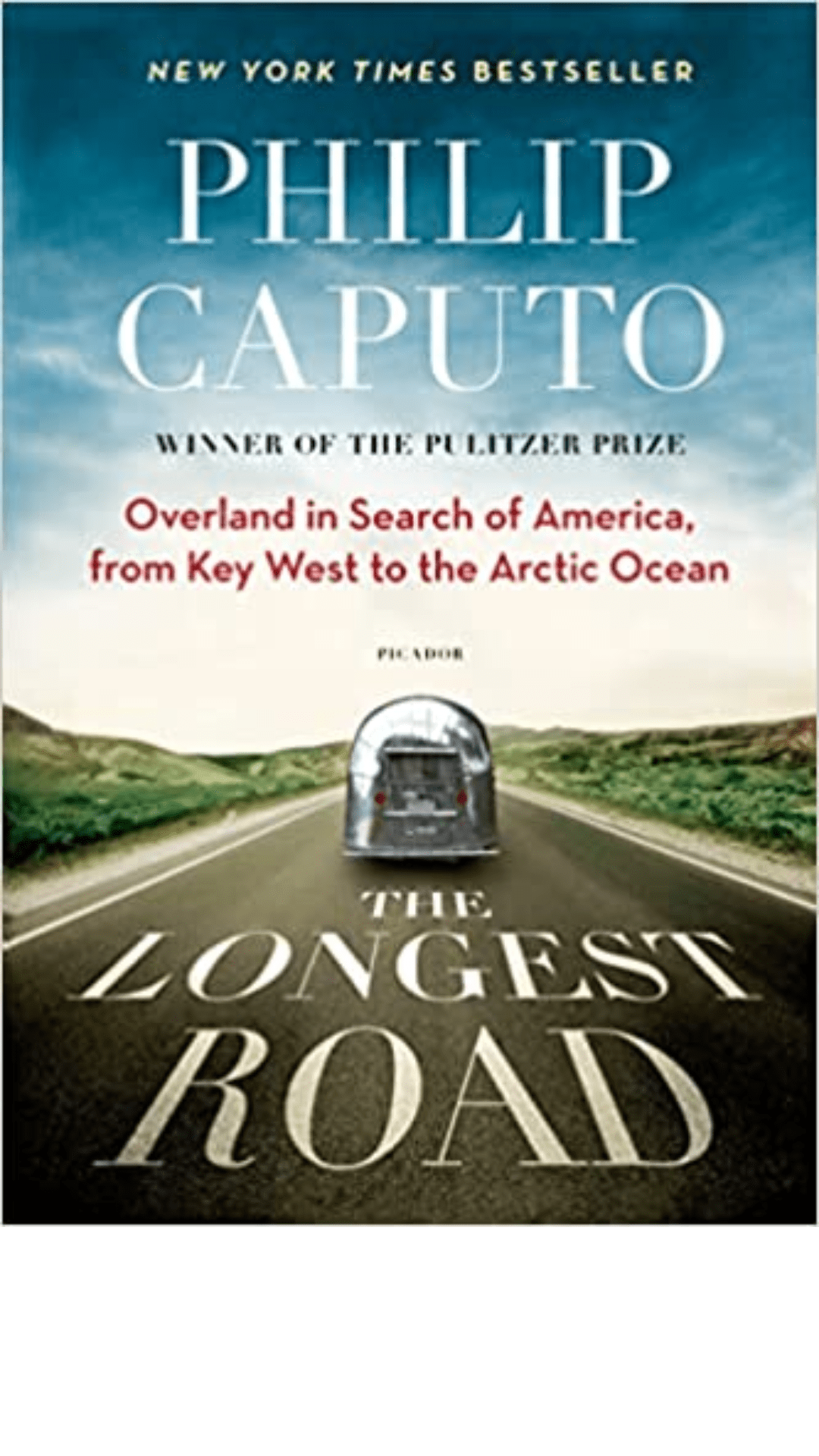 The Longest Road: Overland in Search of America, from Key West to the Arctic Ocean