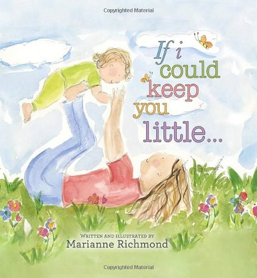 If I Could Keep You Little book by Marianne Richmond (Board Book)