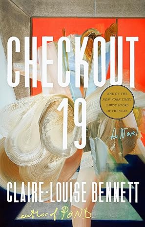 Checkout 19: A Novel by Claire-Louise Bennett