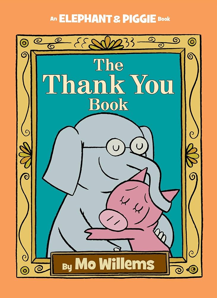 The Thank You Book (An Elephant and Piggie Book) book by Mo Willems