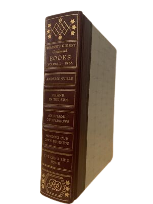 Reader?s Digest Condensed Books ? Volume 1 (1956): Andersonville, Island in the Sun, An Episode of Sparrows, Minding Our Own Business, The Long Ride Home