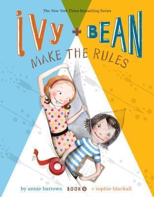Ivy & Bean #9: Make the Rules