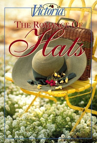 The Romance of Hats book by Victoria Magazine