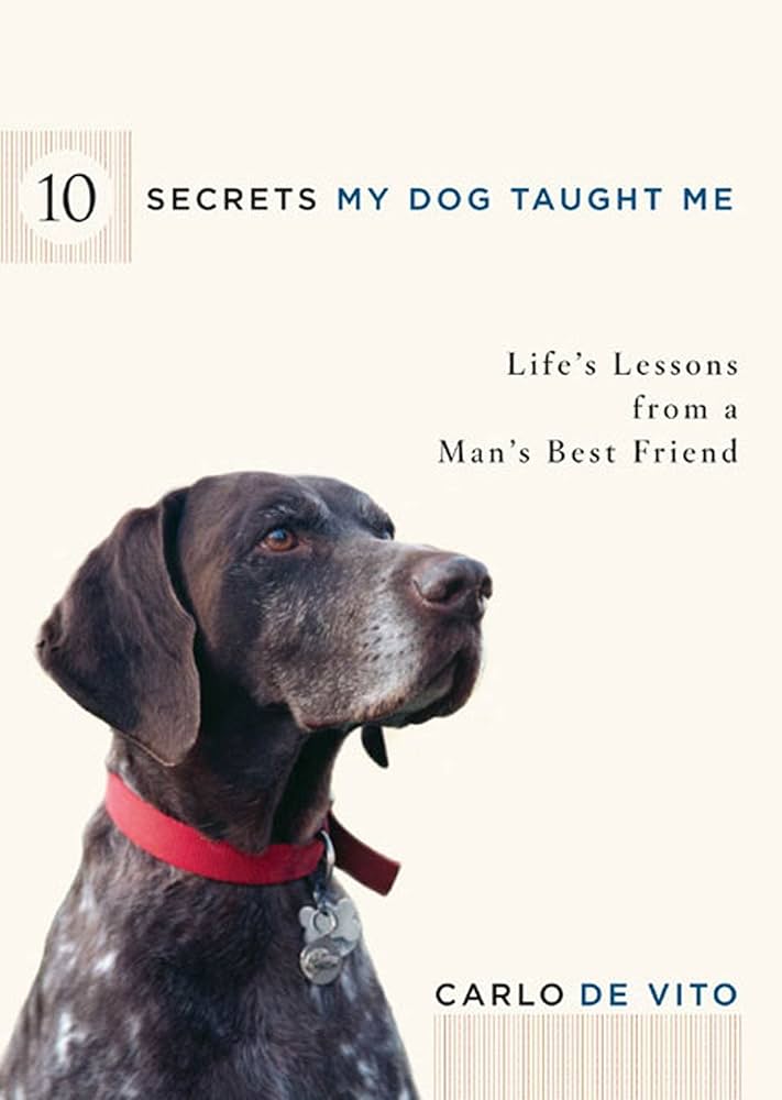 10 Secrets My Dog Taught Me book by Carlo DeVito