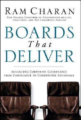 Boards That Deliver: Advancing Corporate Governance From Compliance to Competitive Advantage book by Ram Charan