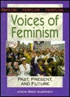 Voices of Feminism: Past, Present, and Future book by JoAnn Bren Guernsey