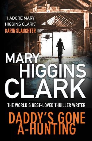 Daddy's Gone A-Hunting book by Mary Higgins Clark