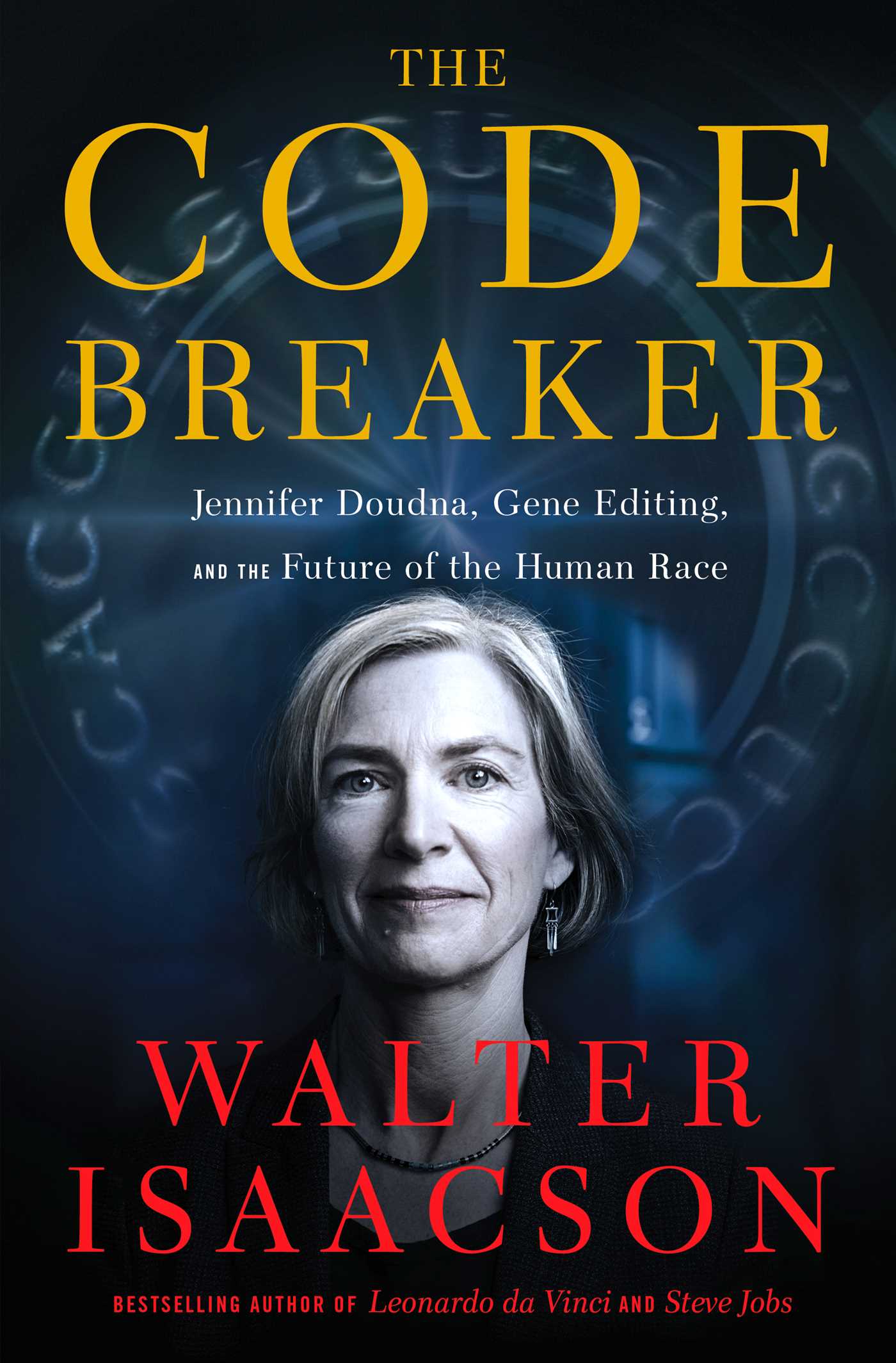 The Code Breaker: Jennifer Doudna, Gene Editing, and the Future of the Human Race book by Walter Isaacson