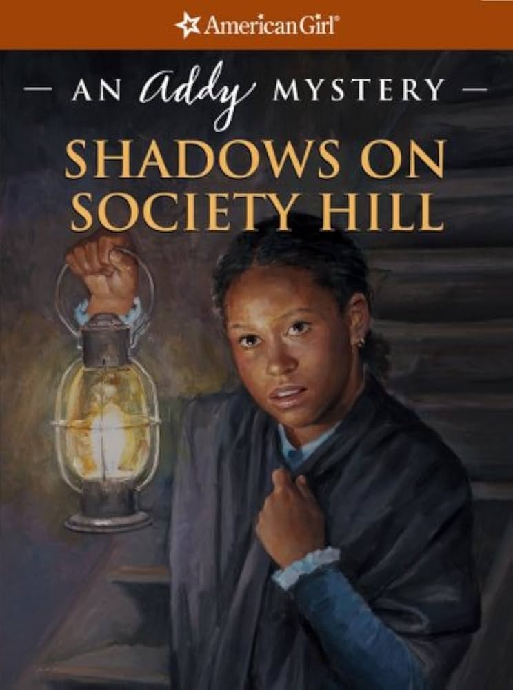 American Girl Mysteries: Shadows on Society Hill: An Addy Mystery  Evelyn Coleman