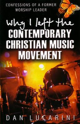 Why I Left the Contemporary Christian Music Movement