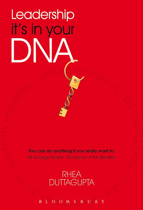 Leadership : It's in Your DNA by Rhea Duttagupta