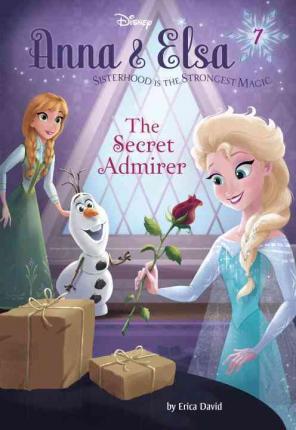 Disney Frozen: Anna & Elsa #7: The Secret Admirer (Disney Frozen)