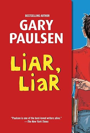 Liar, Liar: The Theory, Practice and Destructive Properties of Deception book by Gary Paulsen