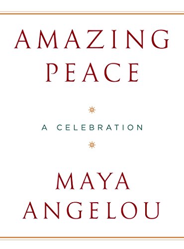 Amazing Peace by Maya Angelou