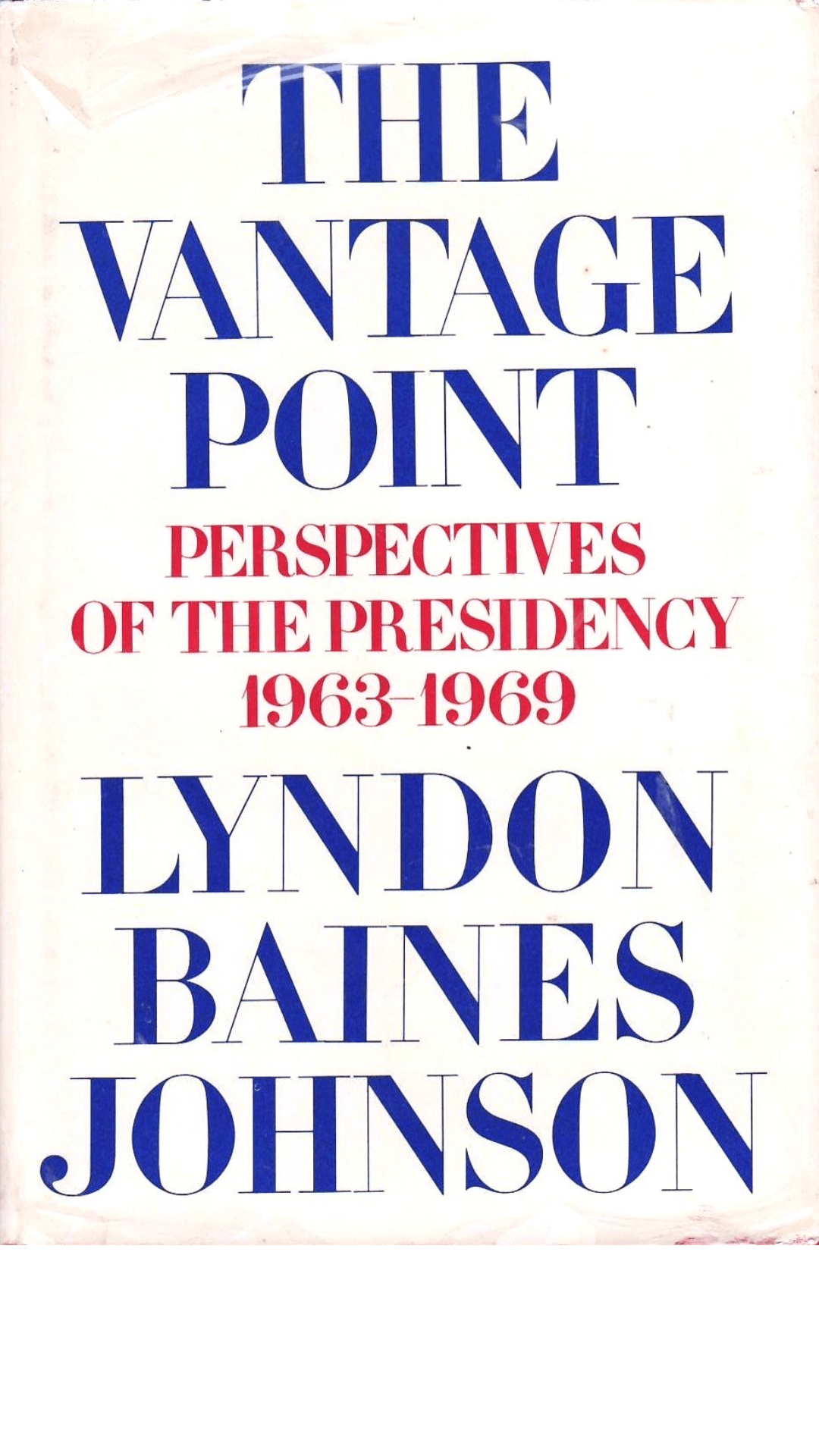 The Vantage Point : Perspectives of the Presidency, 1963-1969