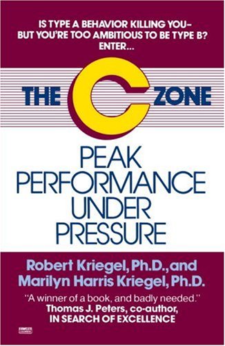 The C-Zone: Peak Performance Under Pressure book by Robert Kriegel