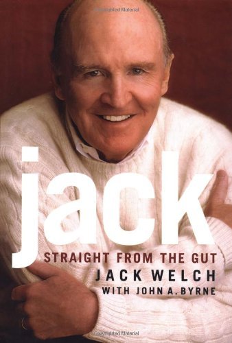Jack: Straight from the Gut book by Jack Welch