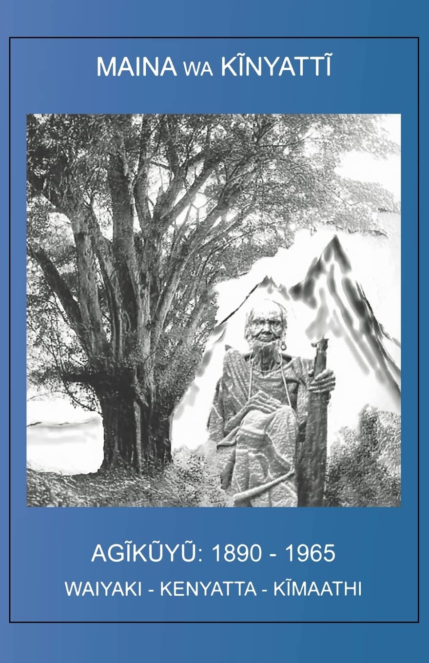 Agikuyu, 1890-1965 book by Maina Wa Kinyatti