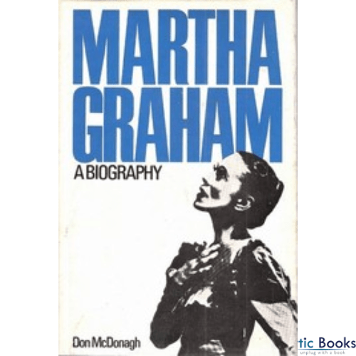 Martha Graham : A Biography