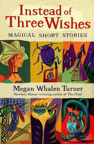 Instead of Three Wishes book by Megan Whalen Turner
