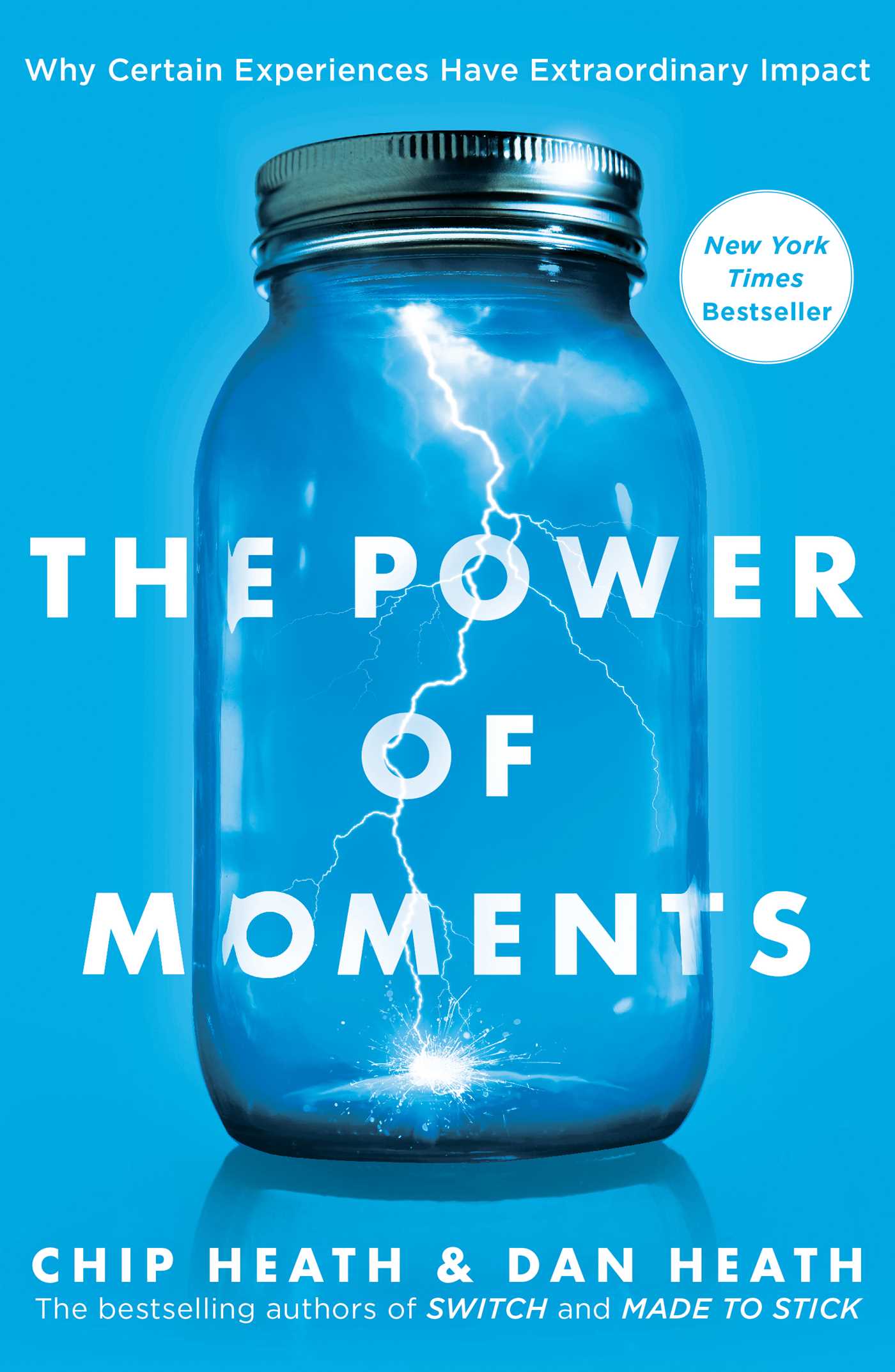 The Power of Moments: Why Certain Experiences Have Extraordinary Impact book by Chip Heath