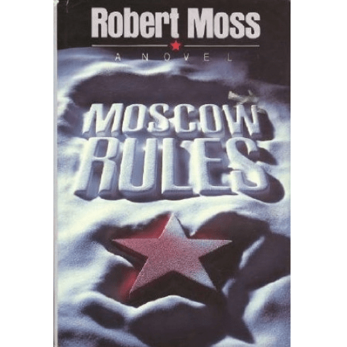 Moscow Rules by Robert Moss
