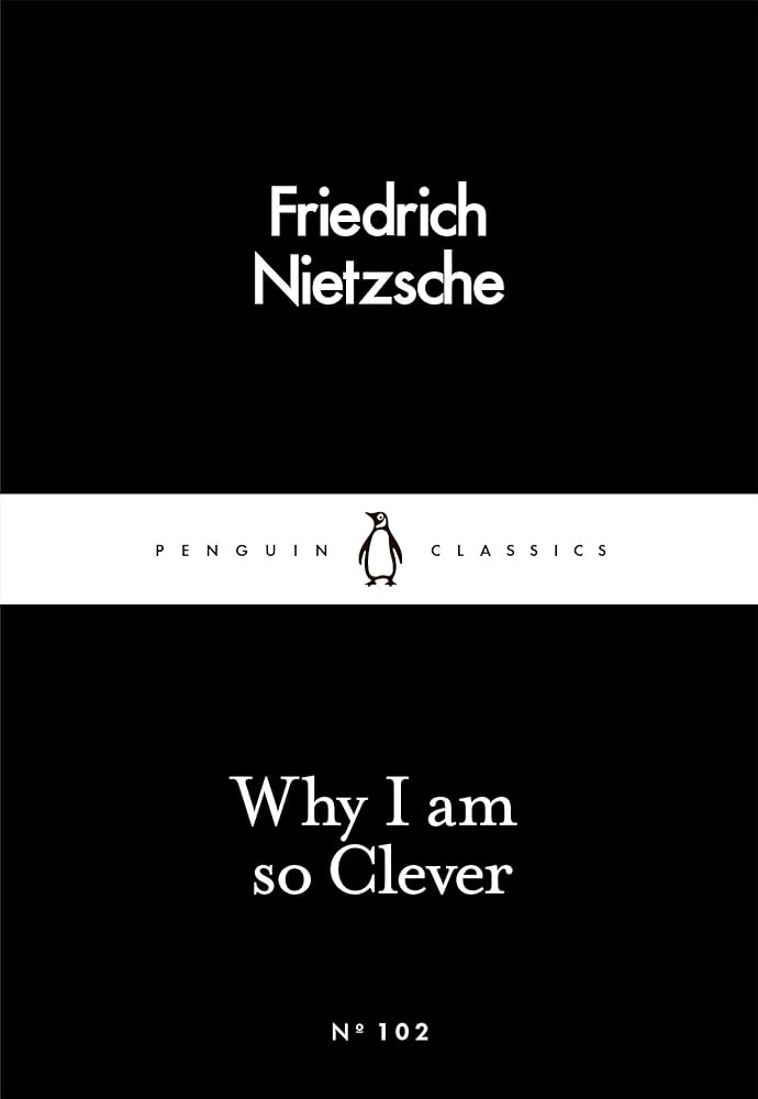 Why I Am so Clever book by Friedrich Nietzsche