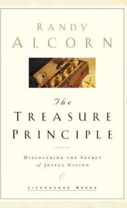 The Treasure Principle : Uncovering the Secret of Joyful Giving