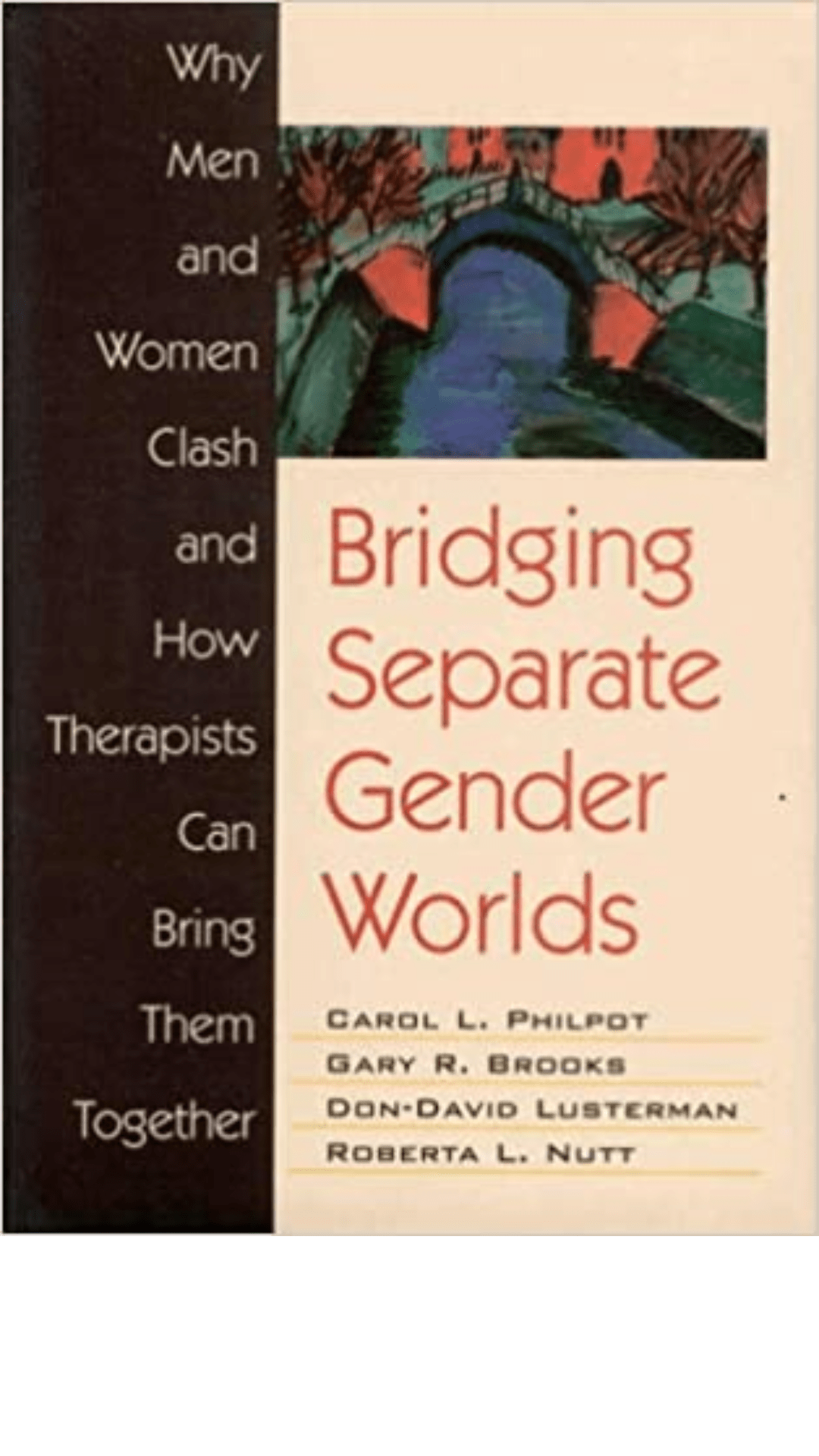 Bridging Separate Gender Worlds: Why Men and Women Clash and How Therapists Can Bring Them Together