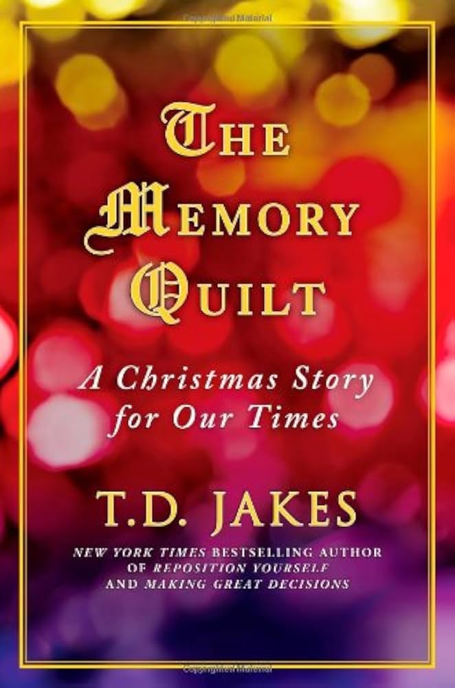 The Memory Quilt: A Christmas Story for Our Times book by T.D Jakes