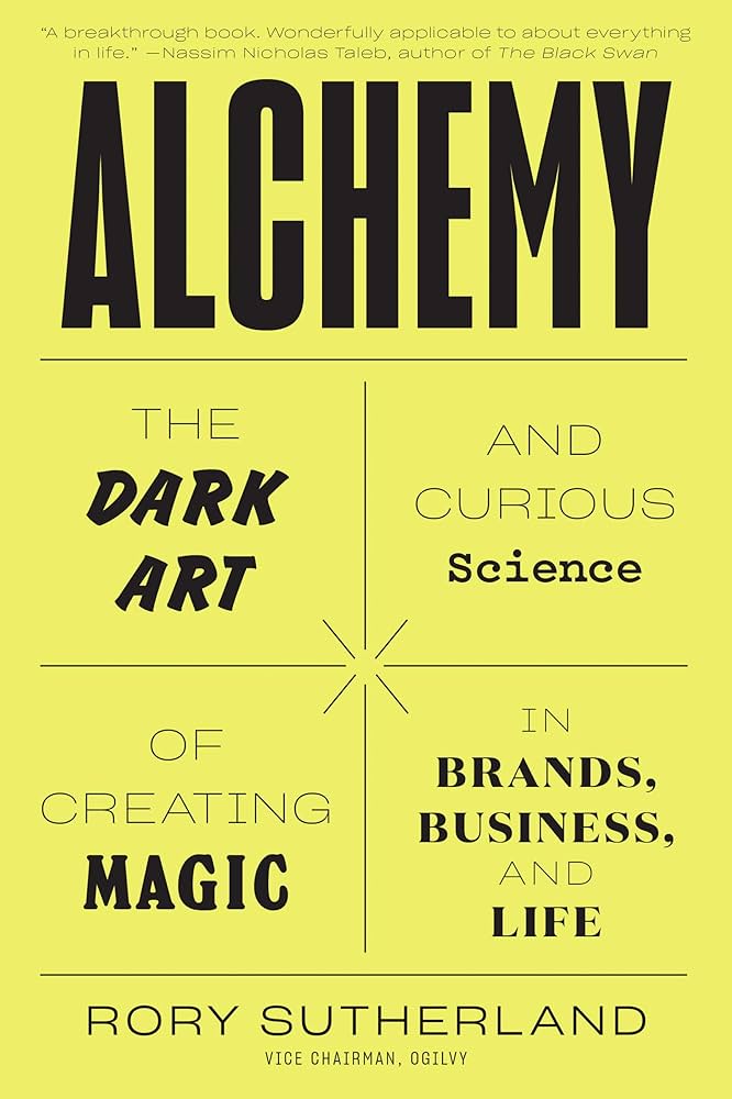 Alchemy: The Dark Art and Curious Science of Creating Magic in Brands, Business, and Life book by Rory Sutherland