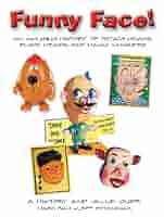 Funny Face!: An Amusing History of Potato Heads, Block Heads, and Magic Whiskers