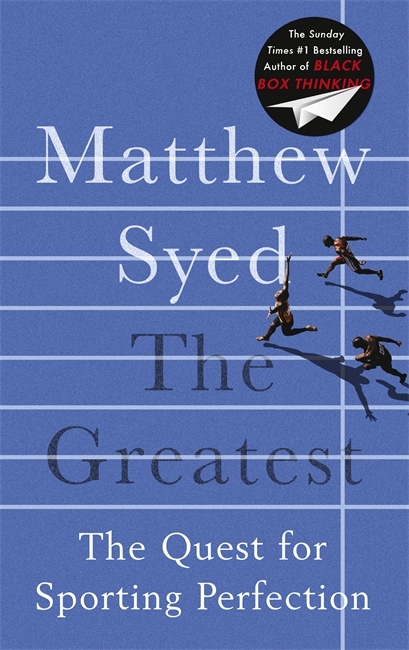 The Greatest: The Quest for Sporting Perfection book by Matthew Syed