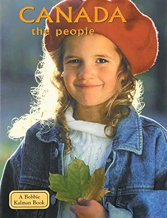 Canada the People (Lands, Peoples, and Cultures) Book By Bobbie Kalman