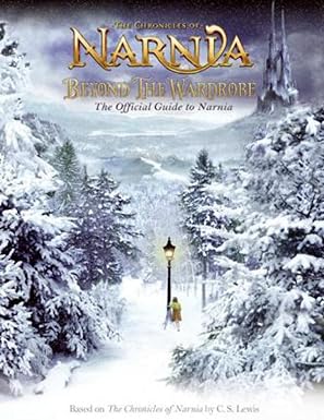 Beyond the Wardrobe: The Official Guide to Narnia book by E. J. Kirk C. S. Lewis