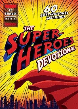 The Superheroes Devotional: 60 Inspirational Readings Book By Ed Strauss