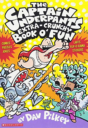 Captain Underpants #13: The Captain Underpants Extra-Crunchy Book o' Fun