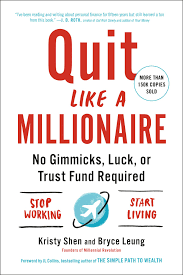Quit Like a Millionaire: No Gimmicks, Luck, Or Trust Fund Required book by Kristy Shen
