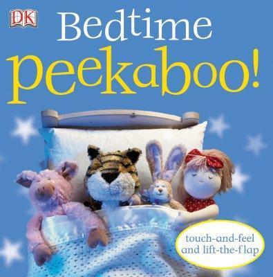 Bedtime Peekaboo! : Touch-and-Feel and Lift-the-Flap (Board Book)
