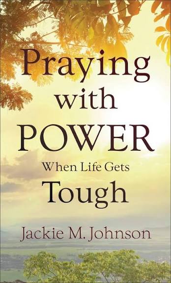 Praying with Power When Life Gets Tough book by Jackie M. Johnson