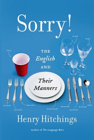 Sorry! The English and Their Manners Book by Henry Hitchings