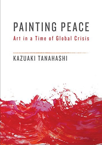 Painting Peace: Art in a Time of Global Crisis book by Kazuaki Tanahashi