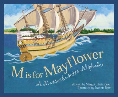 M is for Mayflower : A Massachusetts Alphabet