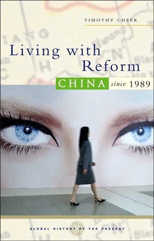 Living With Reform: China since 1989 book by Timothy Cheek