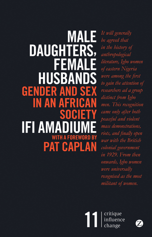 Male Daughters, Female Husbands: Gender and Sex in an African Society book by Ifi Amadiume